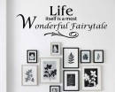 Life itself is a Most Wonderful Fairytale -Quotes Wall Art Stickers